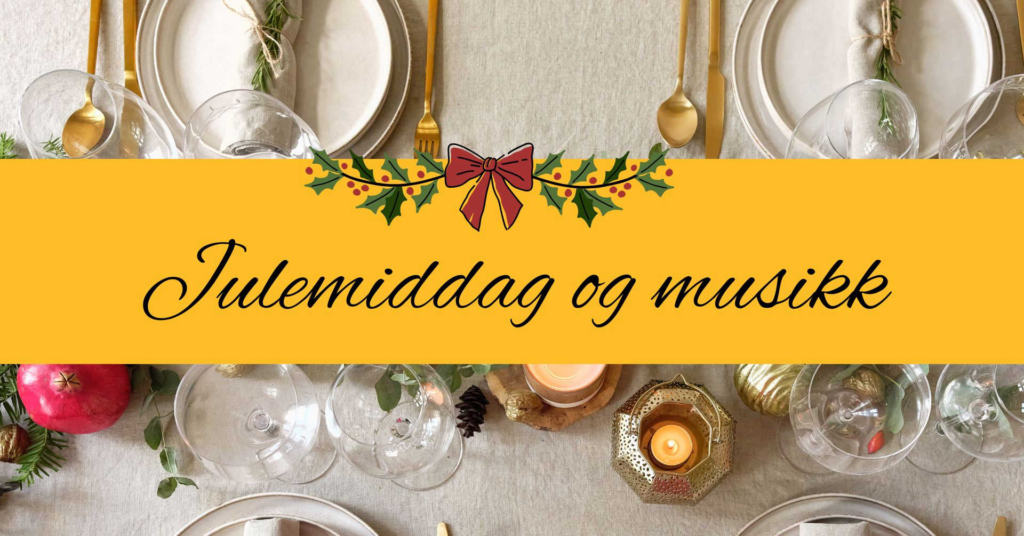 Julemiddag og musikk 19.12.24